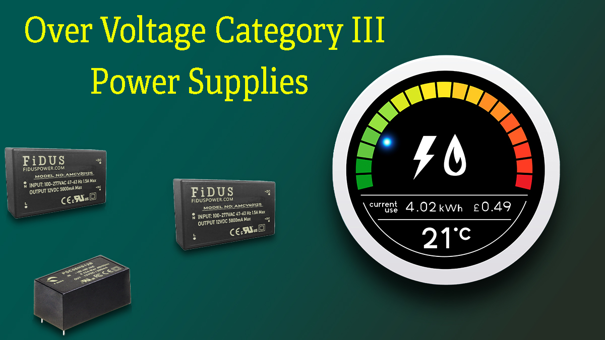Over Voltage Category III encapsulated board mount AC-DC converters for Smart City, Smart metering, EV chargers and Monitoring type applications up to 60W 